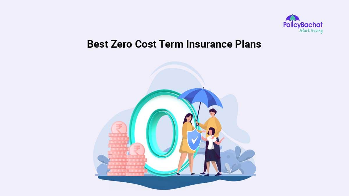 Image of Best Zero Cost Term Insurance Plans in India {Y}