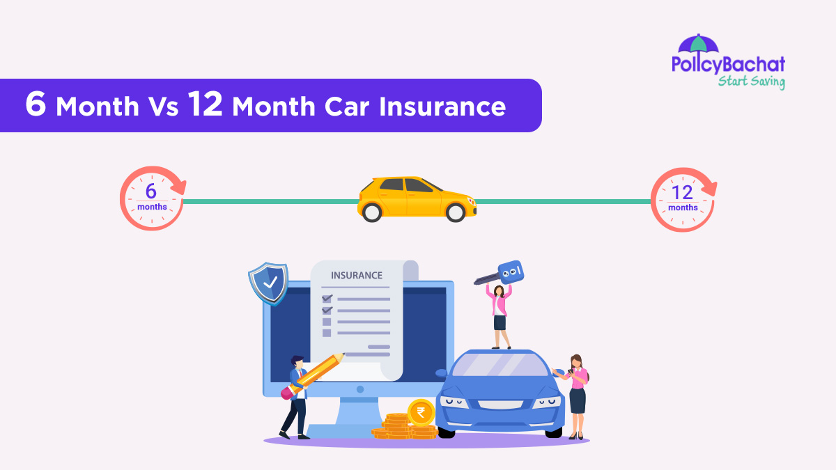 Image of 6 Month vs 12 Month Car Insurance Policies in India {Y}