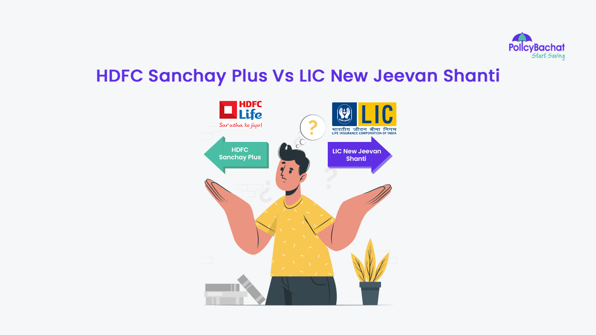 Image of HDFC Sanchay Plus Vs LIC New Jeevan Shanti Comparison {Y}