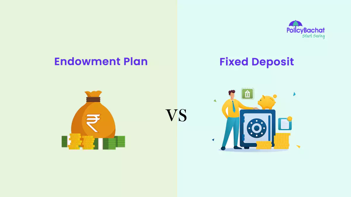 Image of Endowment Plan Vs Fixed Deposit-Which One to Choose in 2025