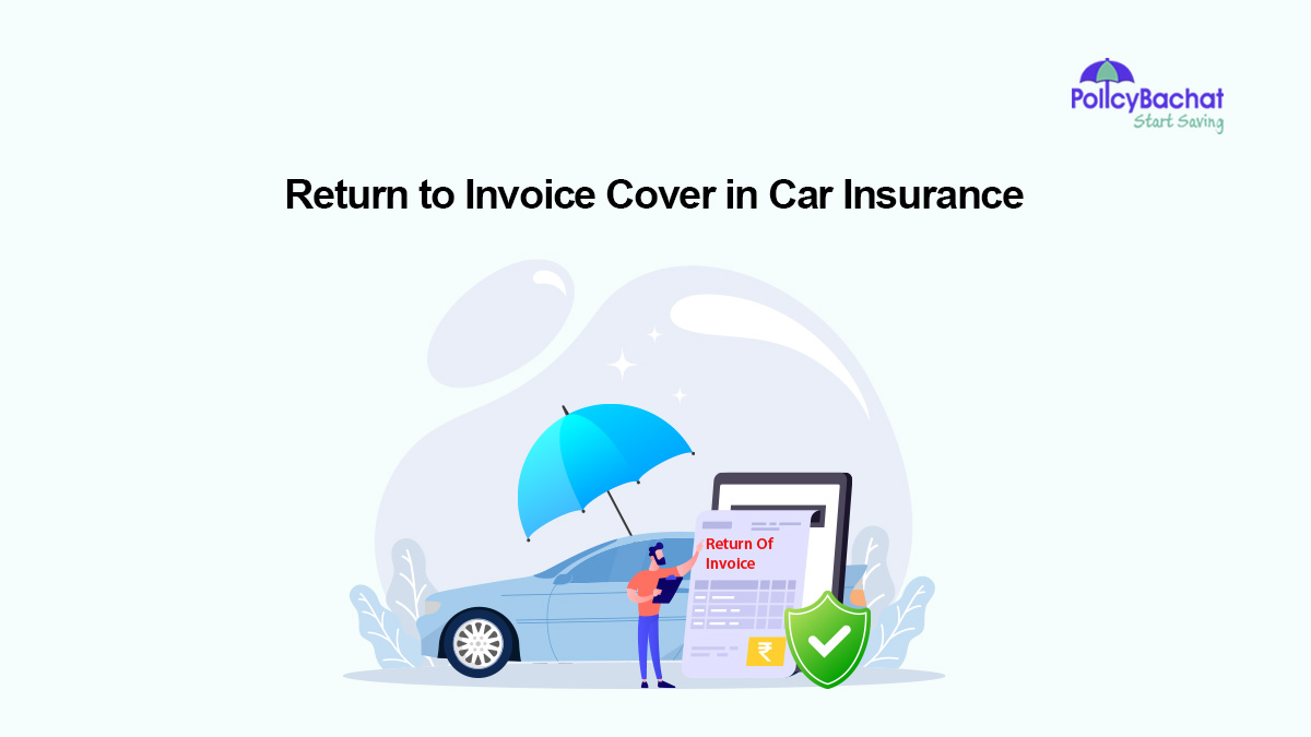 Image of Best Return to Invoice Cover in Car Insurance India {Y}