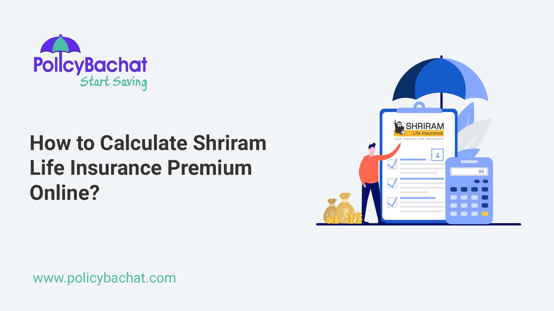 How to Calculate Shriram Life Insurance Premium Online? - PolicyBachat