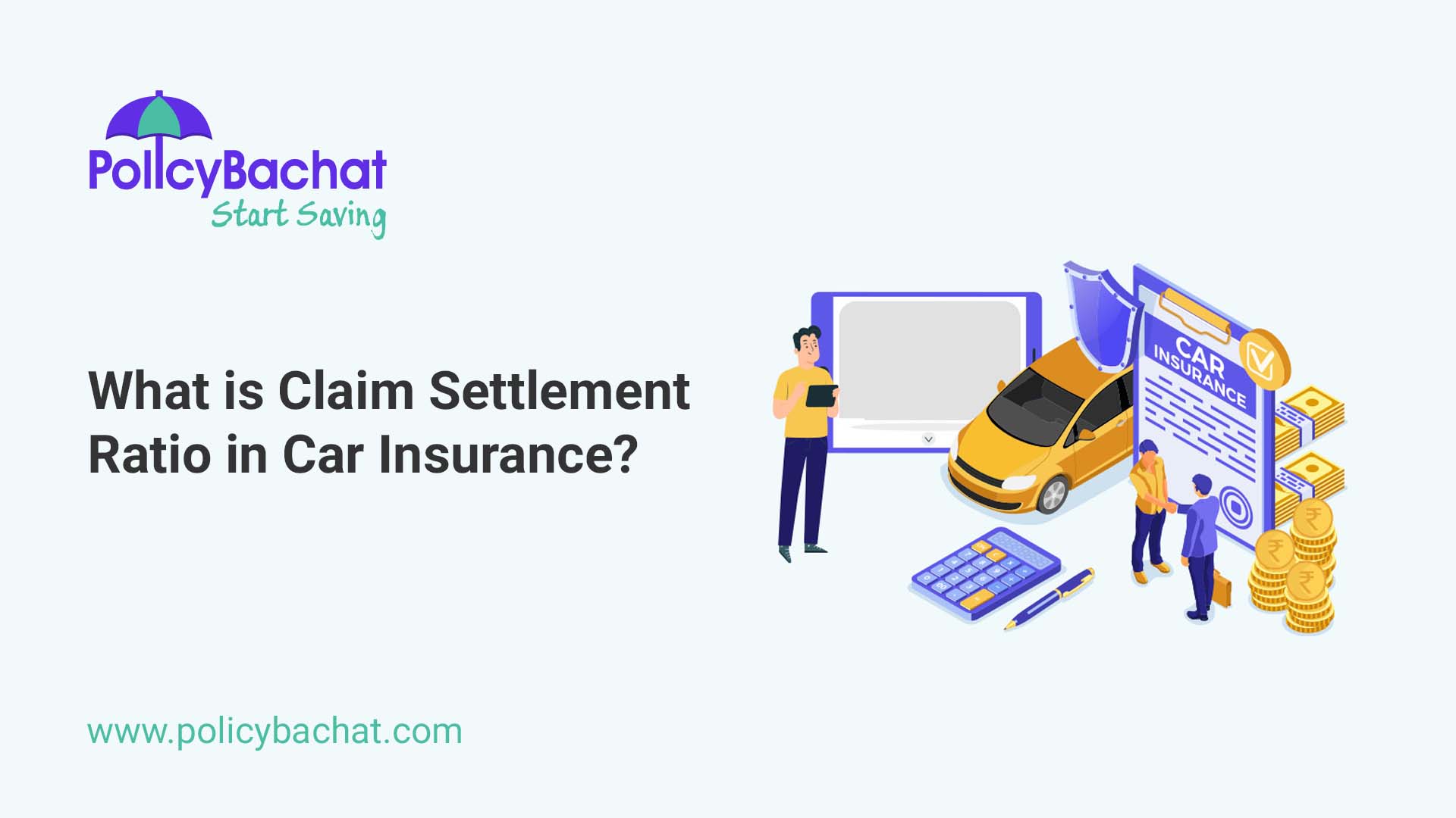 What Is Claim Settlement Ratio In Car Insurance PolicyBachat what-is-claim-settlement-ratio-in-car-insurance-policybachat