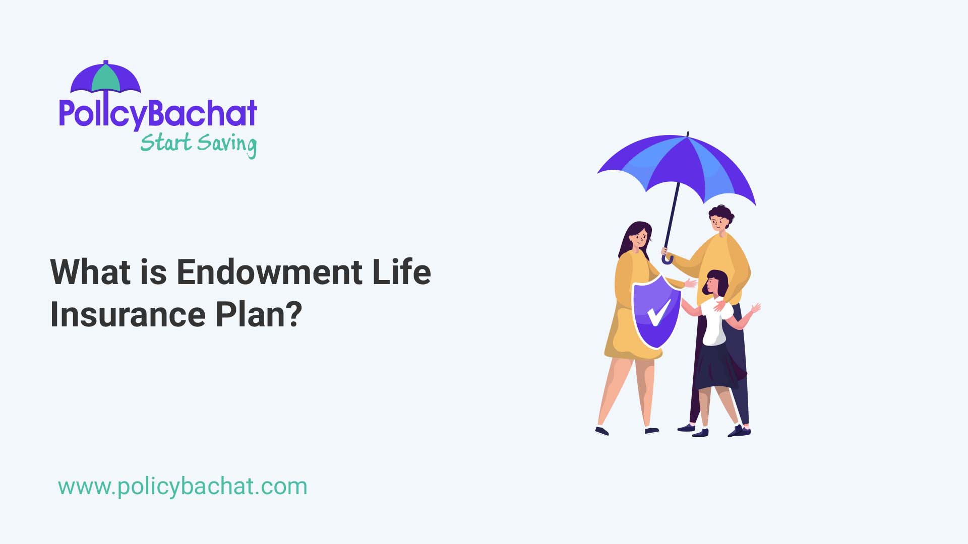 What is Endowment Life Insurance Plan? - PolicyBachat