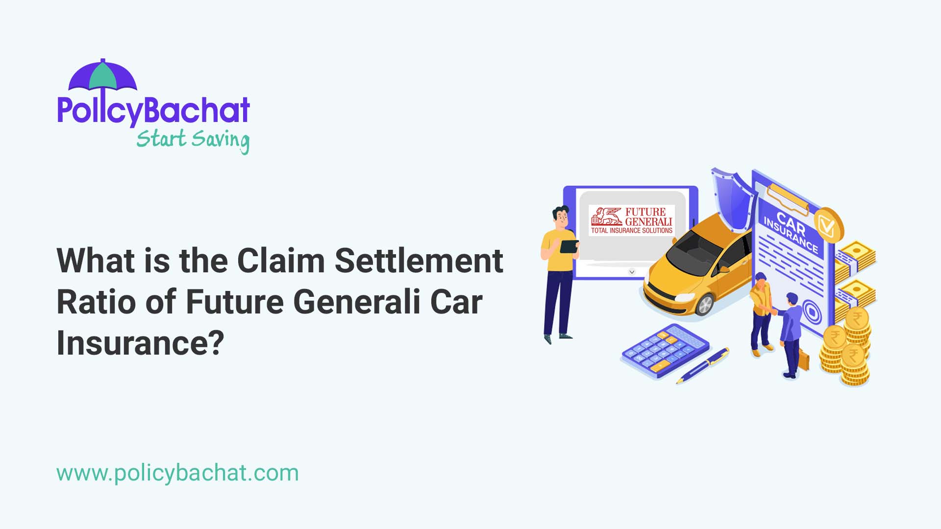 What is the Claim Settlement Ratio of Future Generali Car Insurance ...