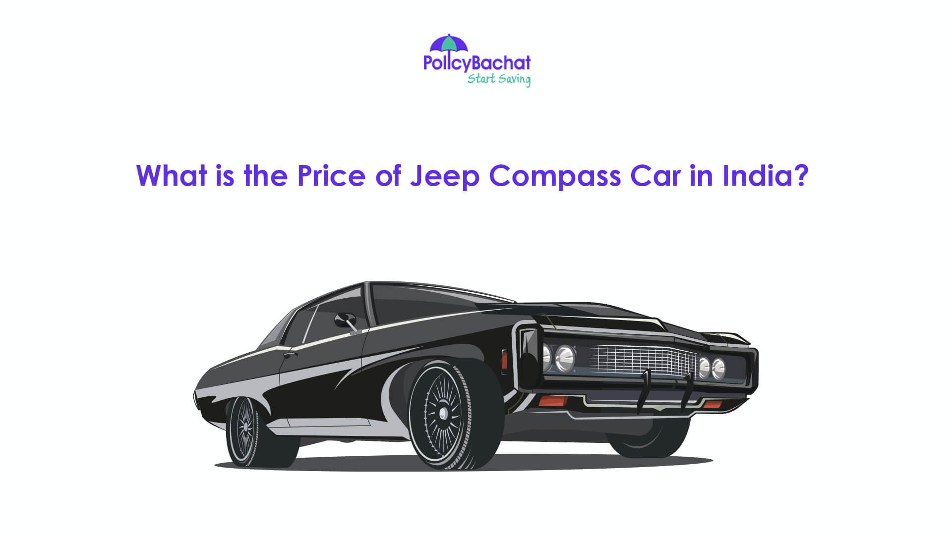 What is the Price of Jeep Compass Car in India? PolicyBachat